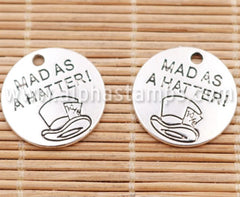 Mad as a Hatter Alice in Wonderland Charm*
